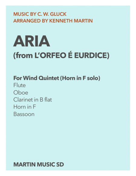 ARIA from L'Orfeo ed Euridice (Gluck) for Wind Quintet (Horn in F solo) (arr. Kenneth Martin)