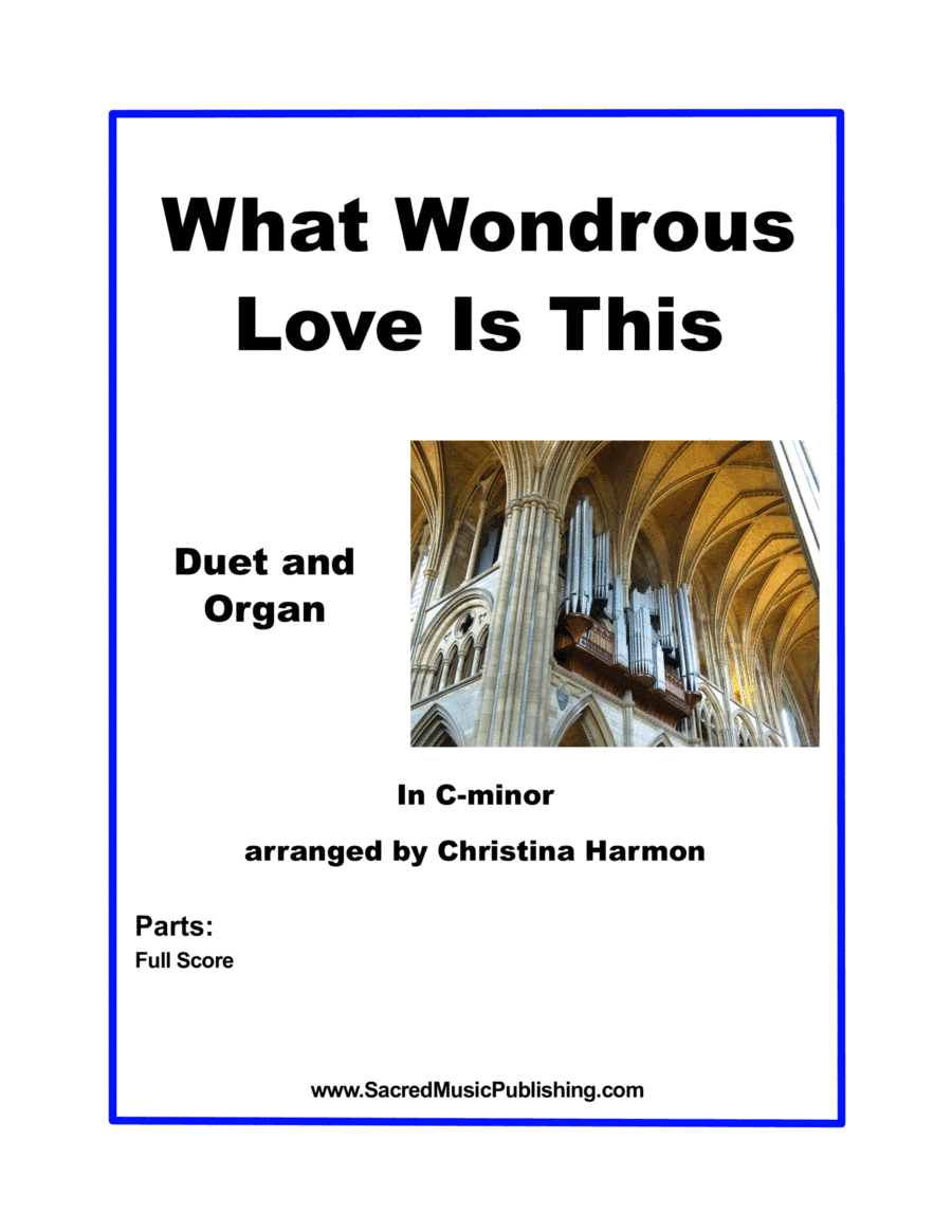 What Wondrous Love Is This – Duet and Organ (arr. Christina Harmon)