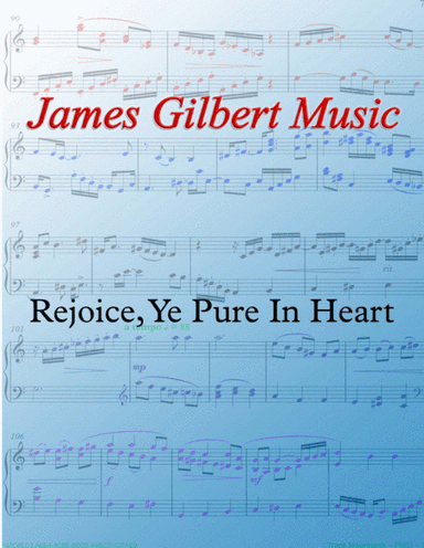 Rejoice, Ye Pure In Heart (arr. James Gilbert)