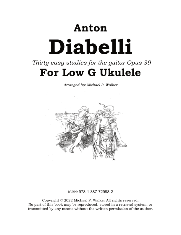 Anton  Diabelli  Thirty easy studies for the guitar Opus 39 For Low G Ukulele (arr. Michael P Walker)