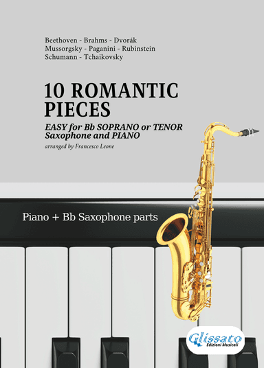 10 Easy Romantic Pieces for Bb Saxophone and Piano (arr. Glissato Edizioni Musicali)