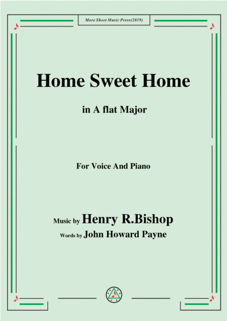 Henry R. Bishop-Home Sweet Home,in A flat Major,for Voice&Piano (arr. MSM)