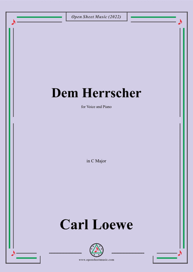 Loewe-Dem Herrscher,in C Major,for Voice and Piano (arr. OSM Press)