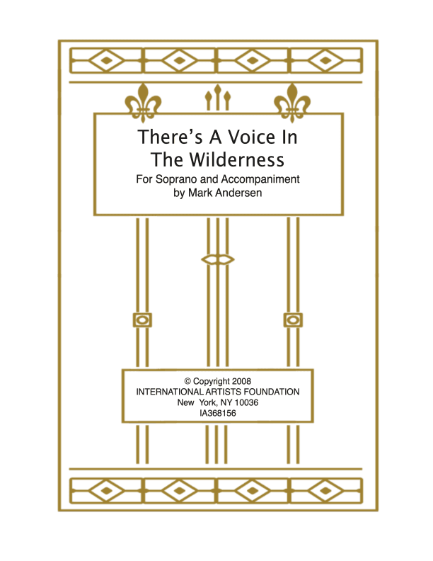 There's A Voice In The Wilderness for Soprano by Mark Andersen