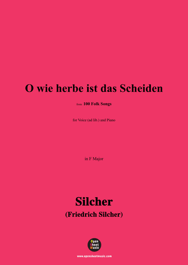 Silcher-O wie herbe ist das Scheiden,for Voice(ad lib.) and Piano (arr. OSM Press)