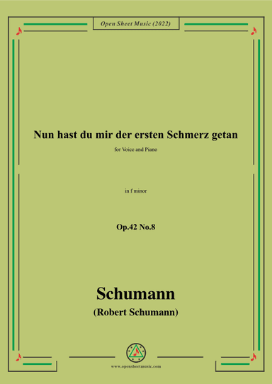 Schumann-Nun hast du mir der ersten Schmerz getan,Op.42 No.8,in f minor (arr. OSM Press)