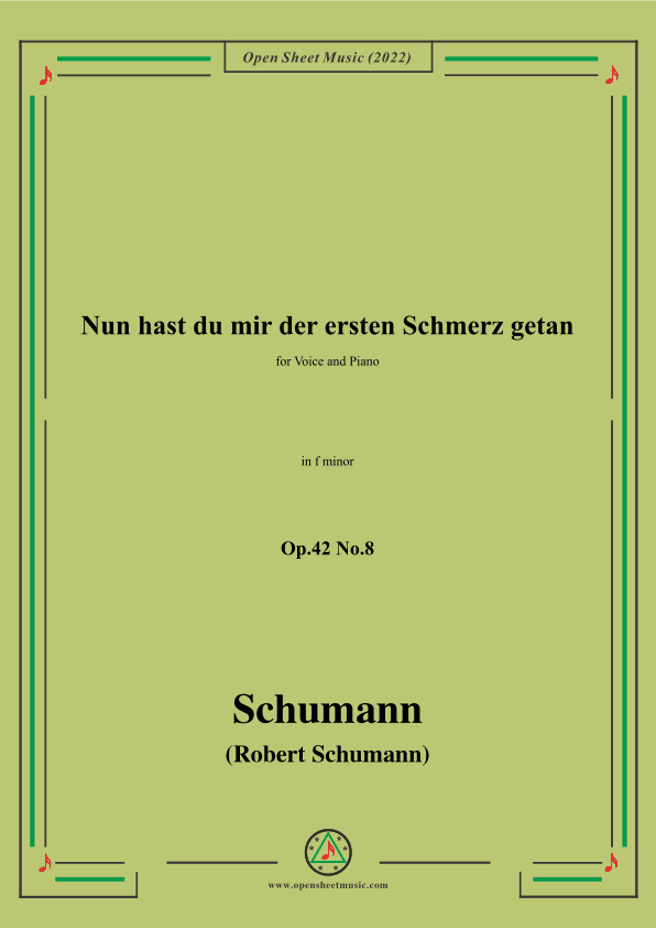 Schumann-Nun hast du mir der ersten Schmerz getan,Op.42 No.8,in f minor (arr. OSM Press)