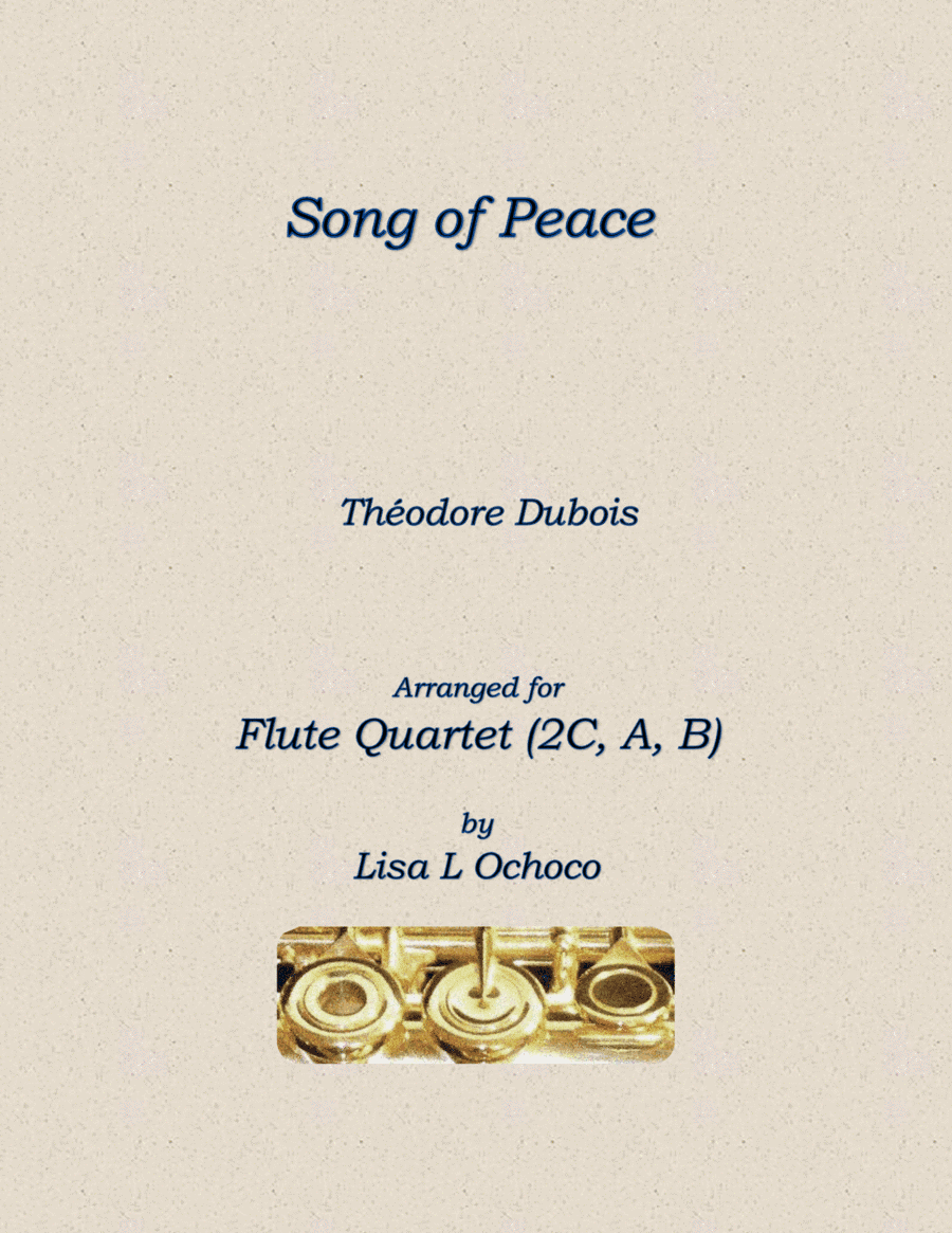Song of Peace for Flute Quartet (2C, A, B) (arr. Lisa L Ochoco)