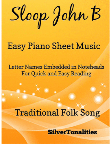 Sloop John B Easy Piano Sheet Music Sheet Music (arr. SilverTonalities)