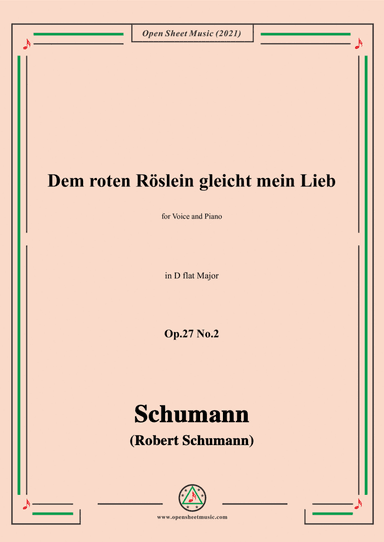 Schumann-Dem roten Roslein gleicht mein Lieb,Op.27 No.2,in D flat Major,for Voice and Piano (arr. Open Cloud)