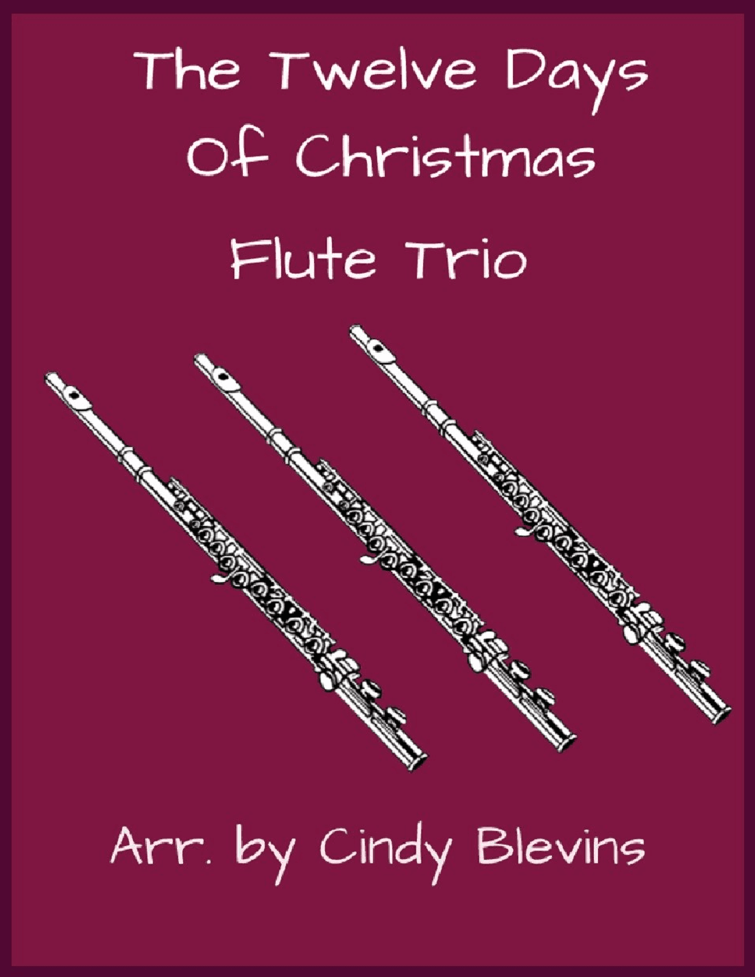The Twelve Days of Christmas, Flute Trio (arr. Cindy Blevins)