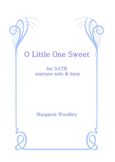O Little One Sweet (Xmas Carol) (arr. Margaret Woodley)