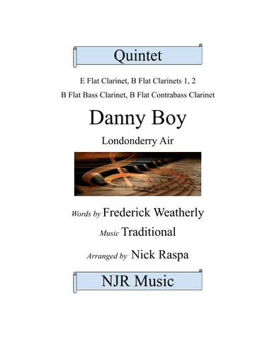 Danny Boy (Clarinet Quintet) Eb ,Bb(2), B. Cl. & Cb. Cl. (Full Set) (arr. Nick Raspa)