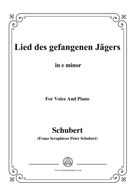Schubert-Lied des gefangenen Jäger,Op.52 No.7,in e minor,for Voice&Piano (arr. MSM)
