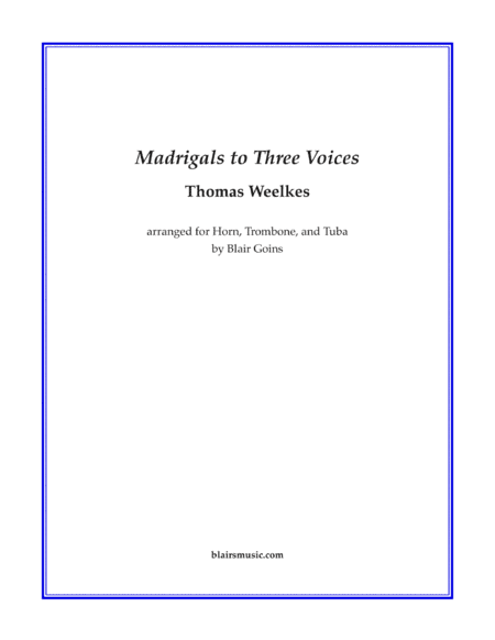 Six Madrigals for Three Voices (arr. Blair Goins)