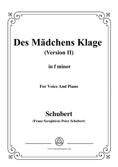 Schubert-Des Mädchens Klage (Version II),in f minor,D.191,for Voice and Piano (arr. MSM)
