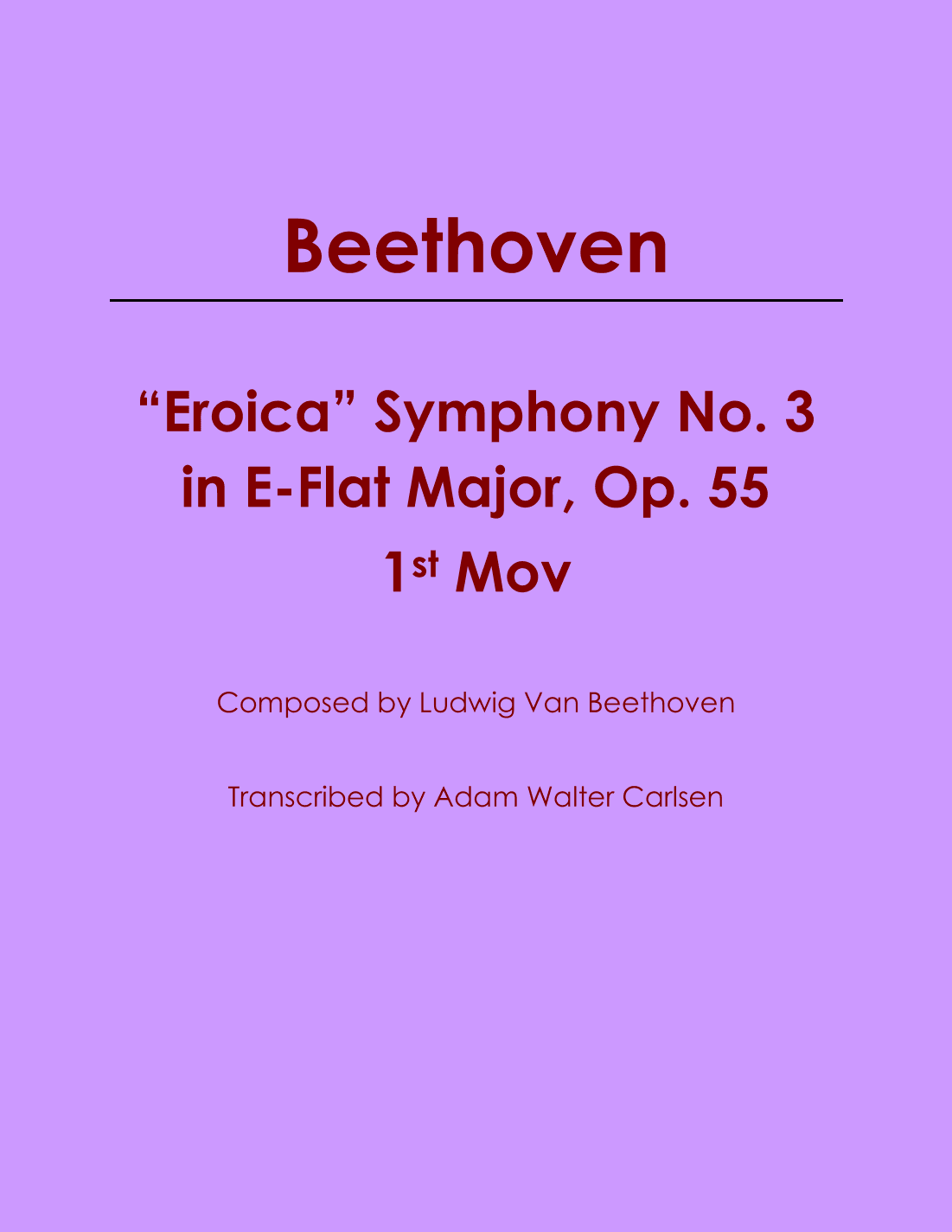 "Eroica" Symphony No. 3 in E-Flat Major 1st Mov. (arr. Adam Walter Carlsen)