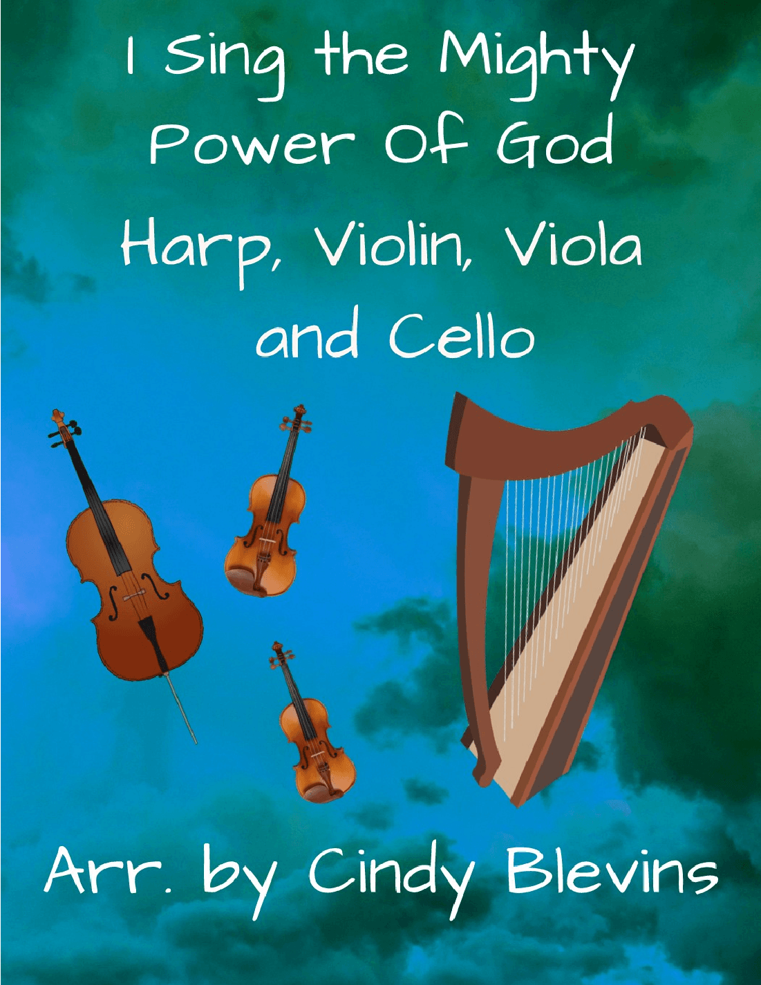 I Sing the Mighty Power Of God, for Violin, Viola, Cello and Harp (arr. Cindy Blevins)
