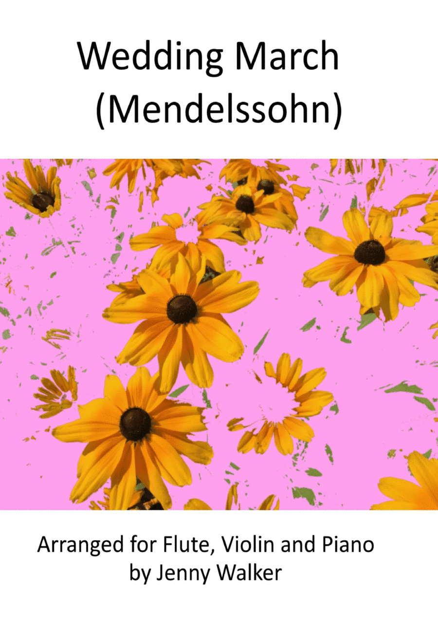 Wedding March (Mendelssohn) for Flute, Violin and Piano - Score Only (arr. J Walker)
