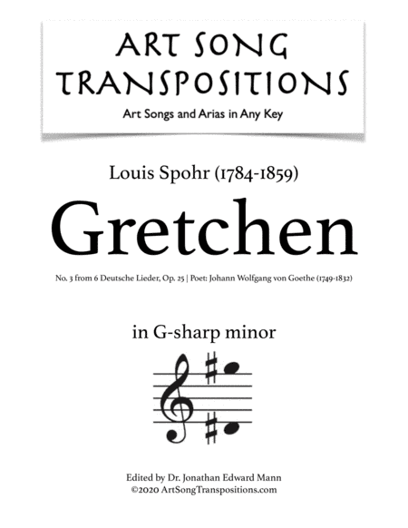 SPOHR: Gretchen, Op. 25 no. 3 (transposed to G-sharp minor) (arr. ArtSongTranspositions.com)