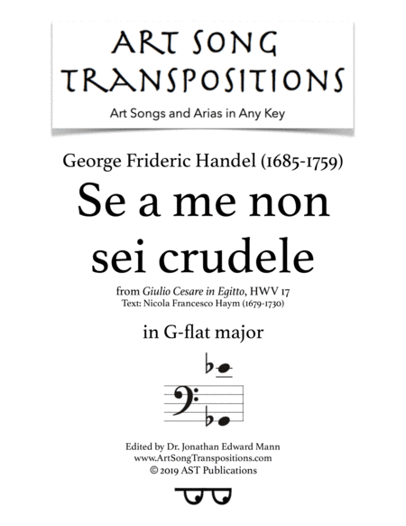 HANDEL: Se a me non sei crudele (transposed to G-flat major) (arr. ArtSongTranspositions.com)