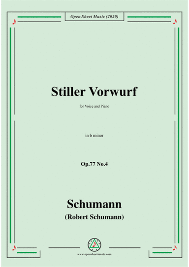 Schumann-Stiller Vorwurf,Op.77,No.4,in b minor,for Voice&Piano (arr. MSM)