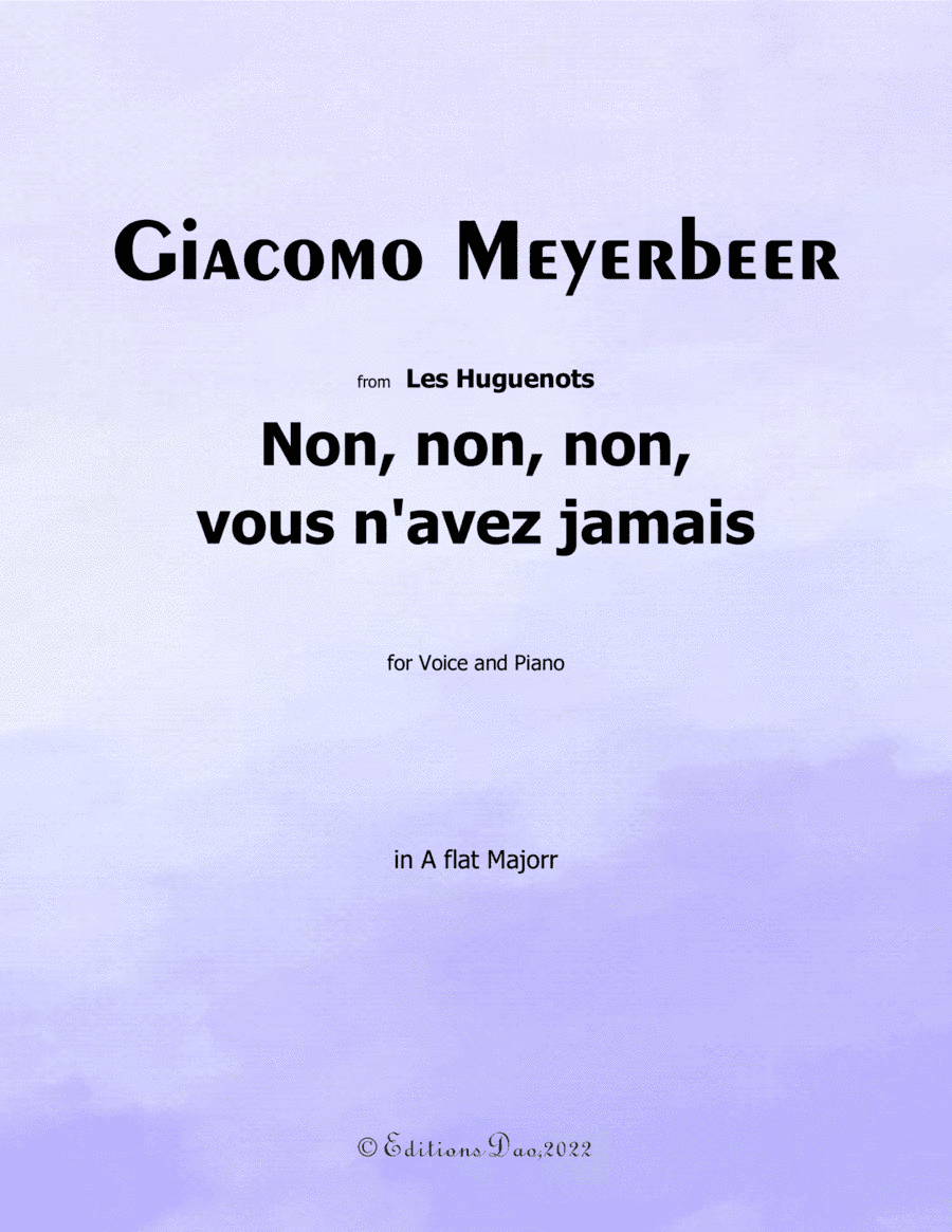 Non, non,non, vous navez jamais, by Meyerbeer, in A flat Major (arr. Editions Dao)