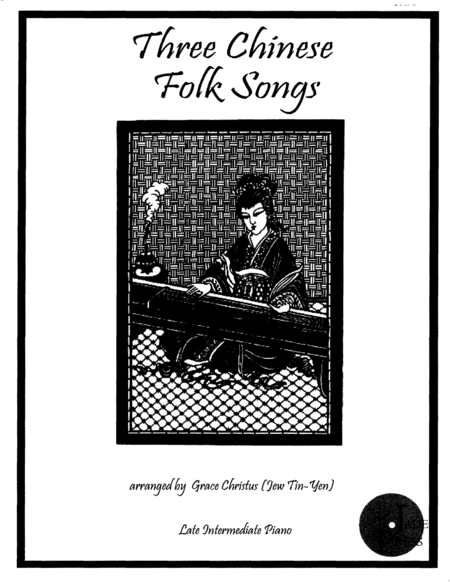 Three Chinese Folk Songs (arr. Grace Christus)