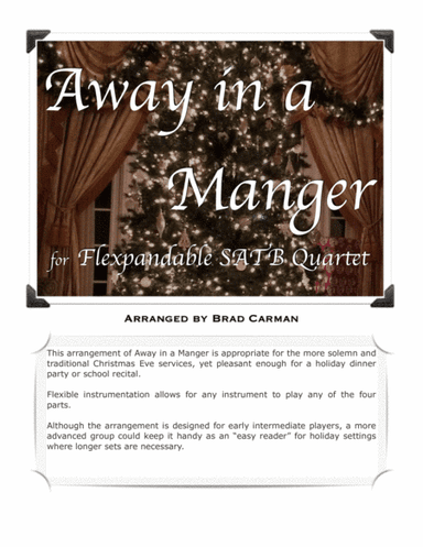 Away in a Manger or Flex SATB Quartet (arr. Brad Carman)