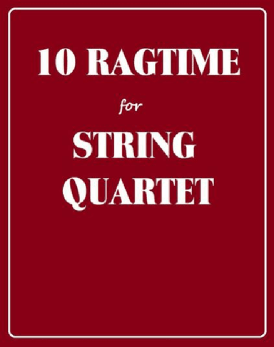10 Ragtime for String Quartet (arr. Sofia Zaitseva)