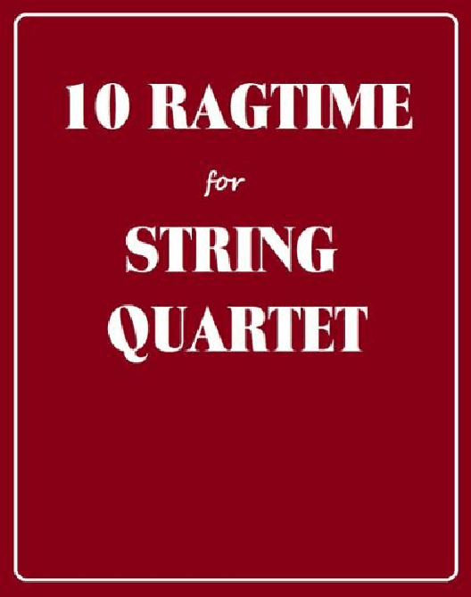 10 Ragtime for String Quartet (arr. Sofia Zaitseva)