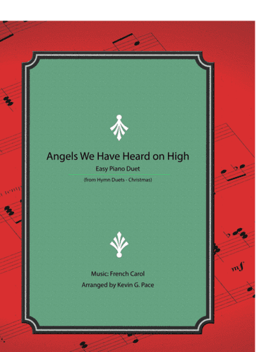 Angels We Have Heard on High - easy piano duet (arr. Kevin G. Pace)
