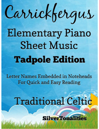 Carrickfergus Elementary Piano Sheet Music 2nd Edition (arr. SilverTonalities)
