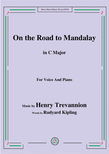 Henry Trevannion-On the Road to Mandalay,in C Major,for Voice and Piano (arr. MSM)