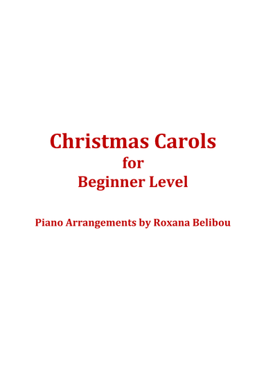Christmas Carols for Beginner Level Sheet Collection Piano (arr. Roxana Belibou)