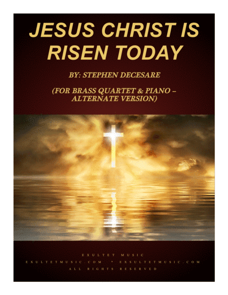 Jesus Christ Is Risen Today (for Brass Quartet and Piano - Alternate Version) (arr. Stephen DeCesare)