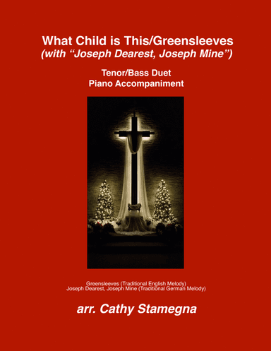 What Child is This (Greensleeves) with "Joseph Dearest, Joseph Mine" (TB Duet, Piano Accompaniment) (arr. Cathy Stamegna)
