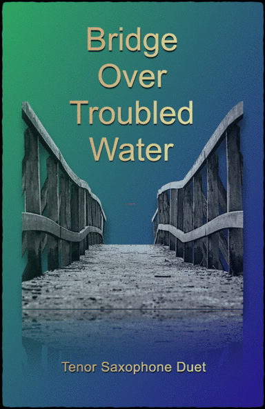 Bridge Over Troubled Water (arr. David McKeown)