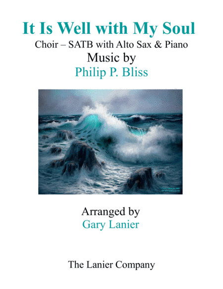 IT IS WELL WITH MY SOUL (Choir - SATB with Alto Sax & Piano) (arr. Gary Lanier)