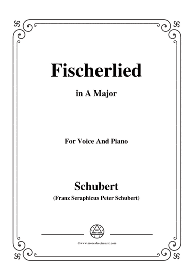 Schubert-Fischerlied (Version I),in A Major,for Voice and Piano (arr. MSM)