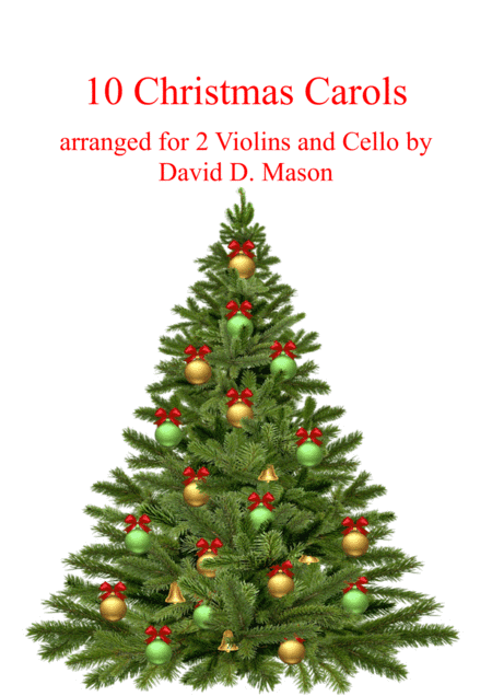 10 Christmas Carols for 2 Violins+Cello with piano accompaniment (arr. David D. Mason)