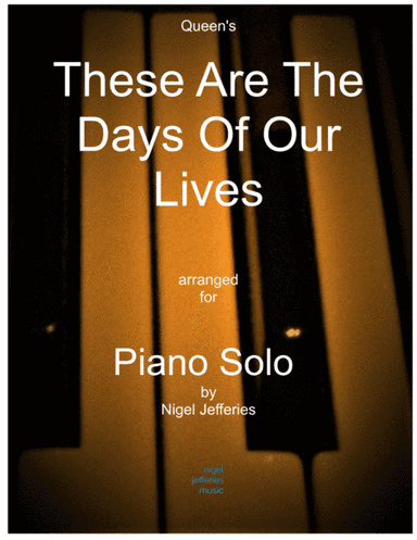These Are The Days Of Our Lives (arr. Nigel Jefferies)