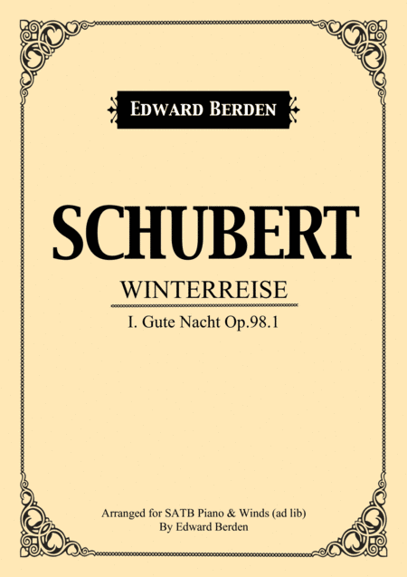 Schubert, Gute Nacht from Winterreise. Arranged for SATB and Piano with Wind-Instruments ad lib. Voc (arr. Edward Berden)