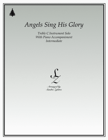 Angels Sing His Glory (treble C instrument solo) (arr. Sandra Zylstra)