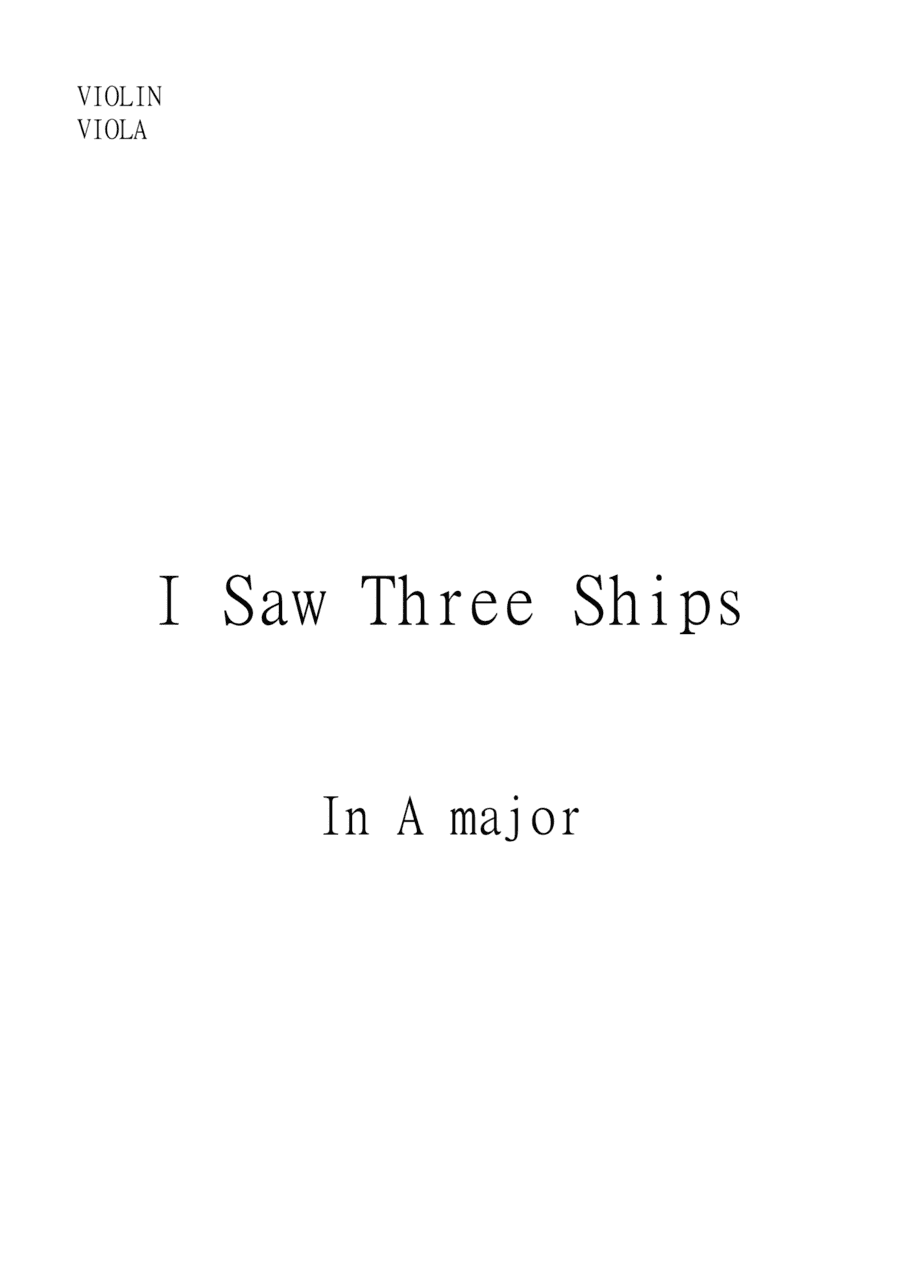 I Saw Three Ships for Violin and Viola Duet in A Major. Early Intermediate. (arr. Matheus Araújo)