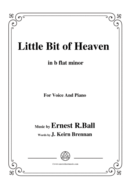 Ernest R. Ball-Little Bit of Heaven,in b flat minor,for Voice and Piano (arr. MSM)