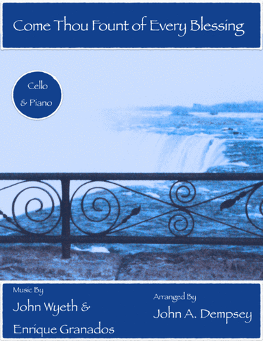 Come Thou Fount of Every Blessing (Cello and Piano) (arr. John A. Dempsey)