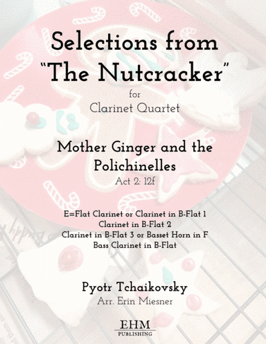 Selections from The Nutcracker: Mother Ginger and the Polichinelles for Clarinet Quartet (arr. Erin Miesner)