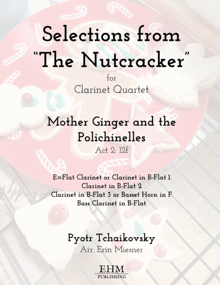 Selections from The Nutcracker: Mother Ginger and the Polichinelles for Clarinet Quartet (arr. Erin Miesner)
