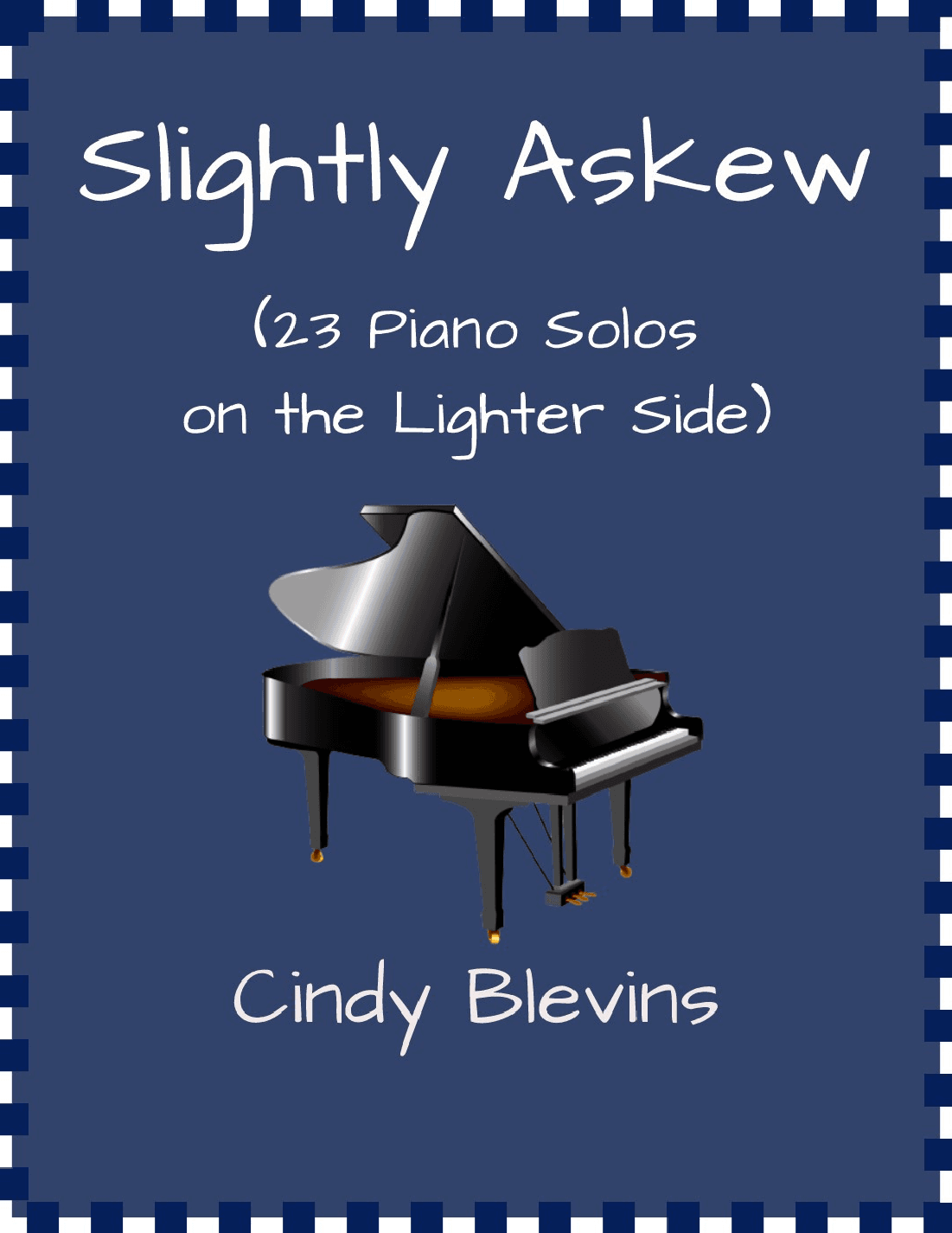 Slightly Askew, 23 Original Piano Solos, Intermediate